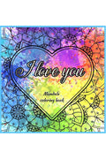 I LOVE YOU : Valentines Day Gift I Beautiful Relaxing Mandalas with Love Quotes I Meditation and Mindfulness I Romantic Coloring