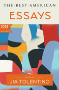 The Best American Essays 2025: A Premier Showcase of Critically Acclaimed Personal Essays, Selected by Renowned Essayist Jia Tol