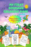 My Frist Dinosaur Coloring Book for Kids ages 35 : Alphabet & Numbers Coloring Pages | Easy and Fun Childrens Colouring Book 