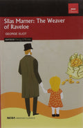 Silas Marner : The Weaver Of Raveloe
