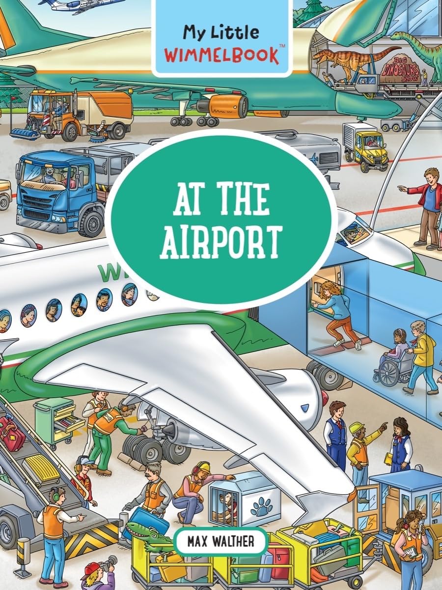 My Little WimmelbookAt the Airport: A LookandFind Book (Kids Tell the Story) (My Big Wimmelbooks)