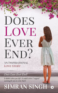 Does Love Ever End? : An Inspirational Love Story