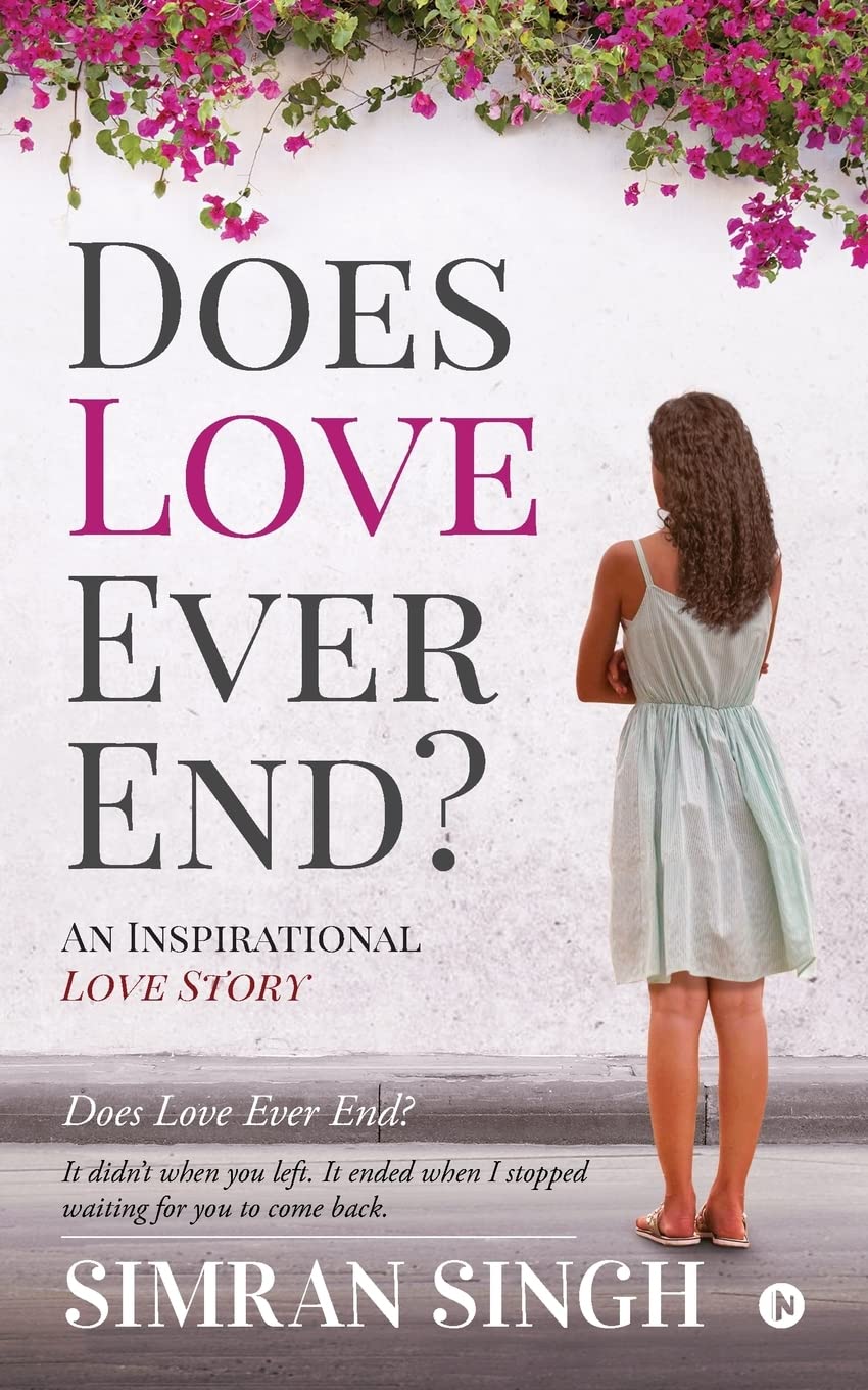 Does Love Ever End? : An Inspirational Love Story