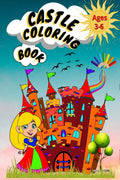 Castle Coloring Book : Activity Book for Boys, Girls and Kids /Ages 36