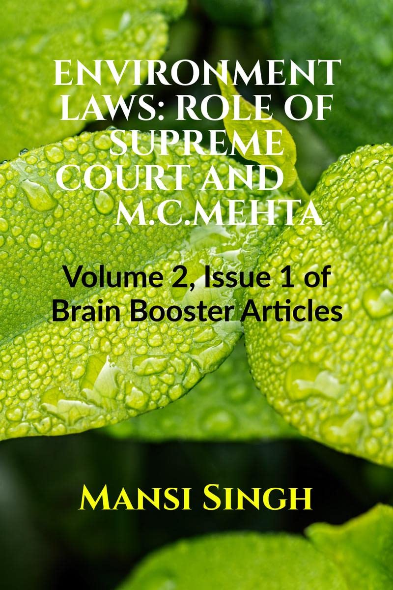 ENVIRONMENT LAWS: ROLE OF SUPREME COURT AND M.C.MEHTA : Volume 2, Issue 1 of Brain Booster Articles