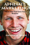 Affiliate Marketing Master Plan That Grow Your Business : Grow Your Own Business