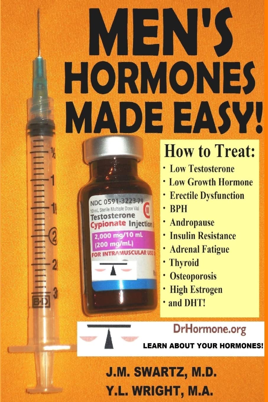 Mens Hormones Made Easy!: How to Treat Low Testosterone, Low Growth Hormone, Erectile Dysfunction, BPH, Andropause, Insulin Res