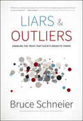 Liars and Outliers: Enabling the Trust That Society Needs to Thrive