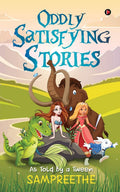 Oddly Satisfying Stories : As Told By A Tween