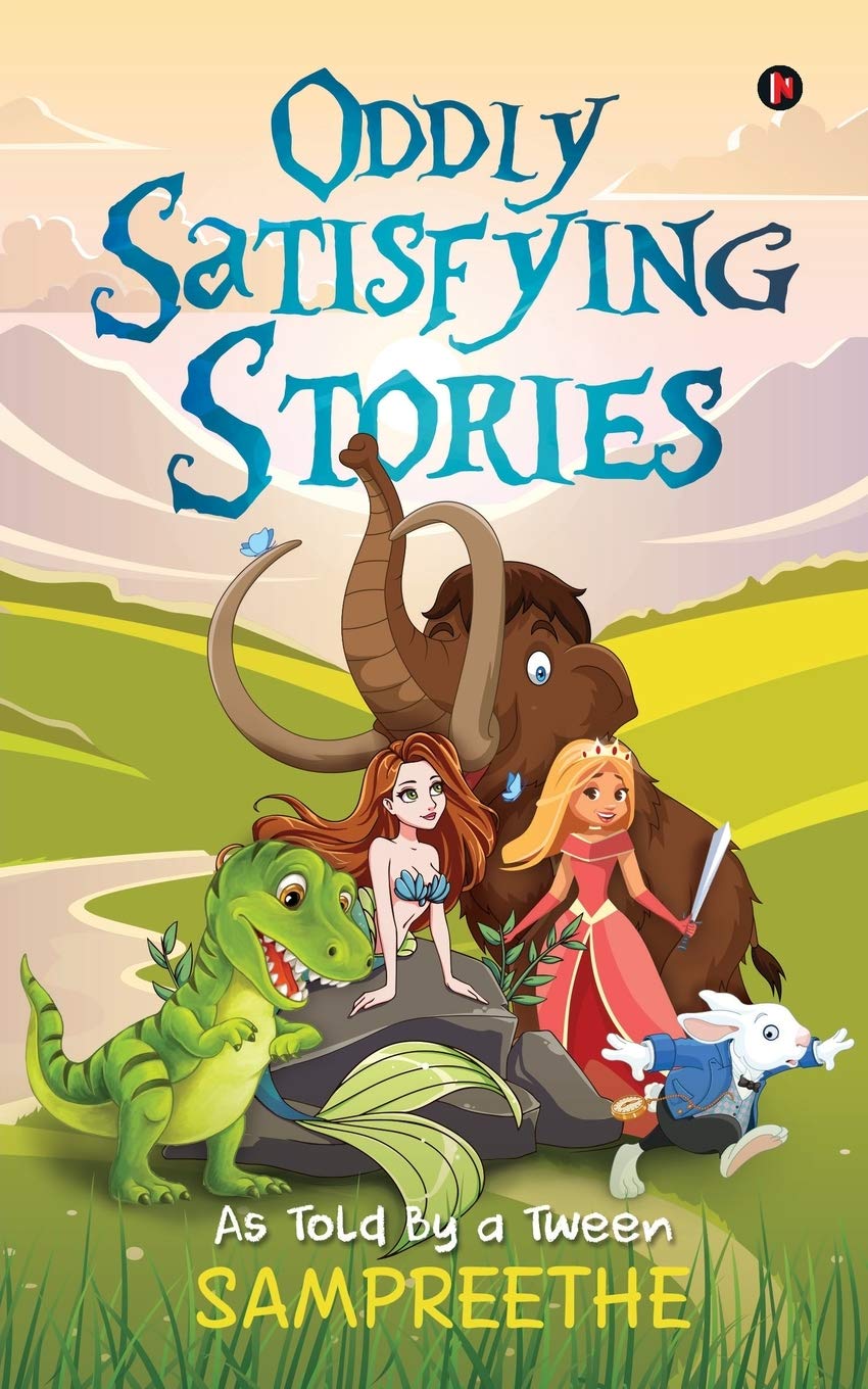 Oddly Satisfying Stories : As Told By A Tween