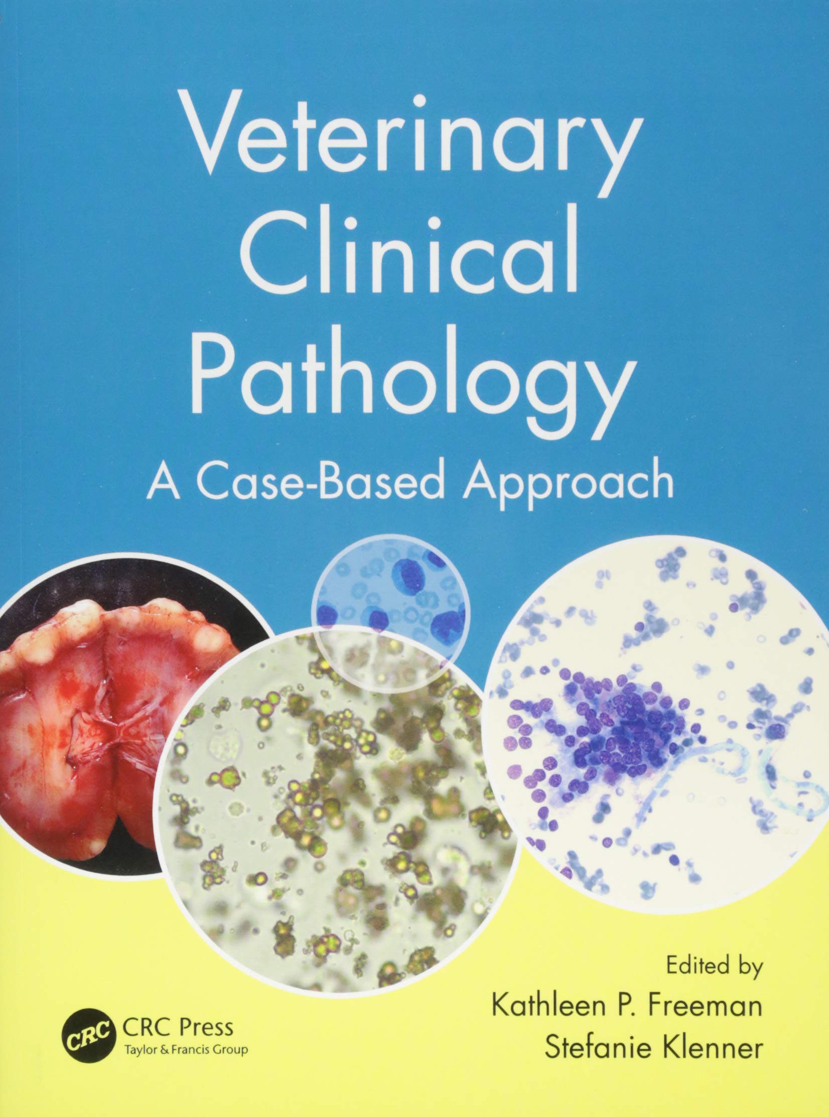 Veterinary Clinical Pathology: A CaseBased Approach (Veterinary SelfAssessment Color Review)