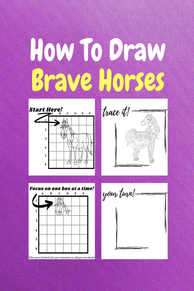 How To Draw Brave Horses : A Step by Step Coloring and Activity Book for Kids to Learn to Draw Brave Horses