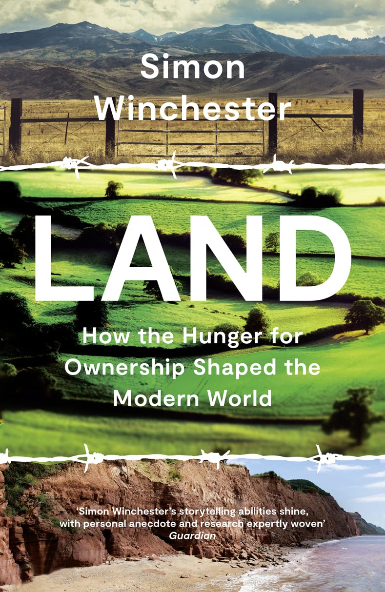 Land: How The Hunger For Ownership Shaped The World
