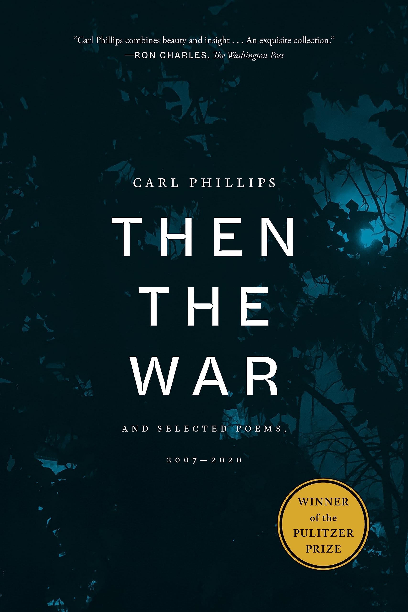 Then the War: And Selected Poems, 20072020