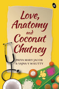 Love, Anatomy and Coconut Chutney | An Emotional rollercoaster about friendship set in a medical college