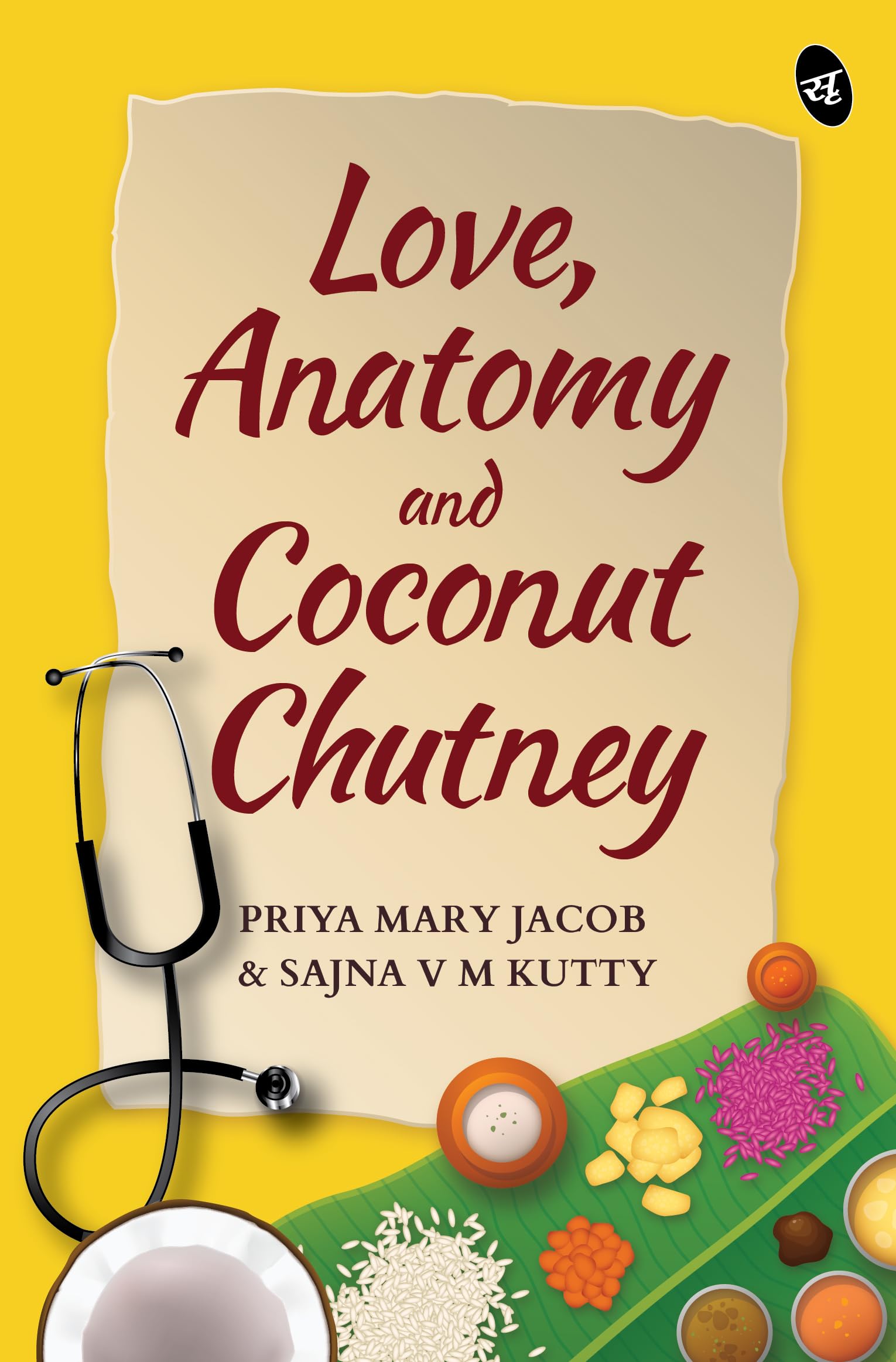 Love, Anatomy and Coconut Chutney | An Emotional rollercoaster about friendship set in a medical college