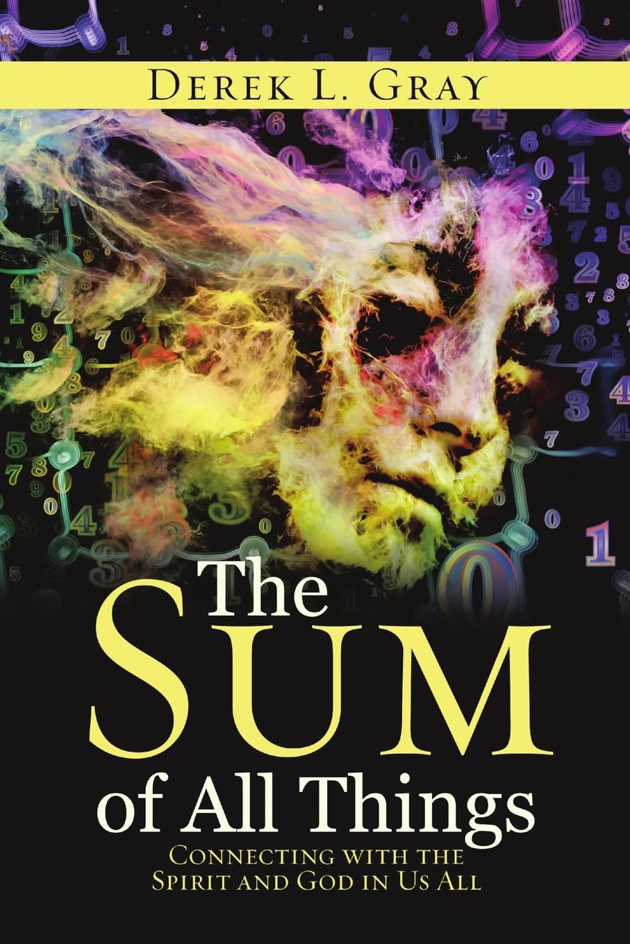 The Sum of All Things: Connecting with the Spirit and God in Us All