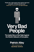 Very Bad People: The Inside Story Of Fight Against The WorldS Network Of Corruption