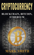 Cryptocurrency: 3 In 1  Blockchain, Bitcoin, Ethereum