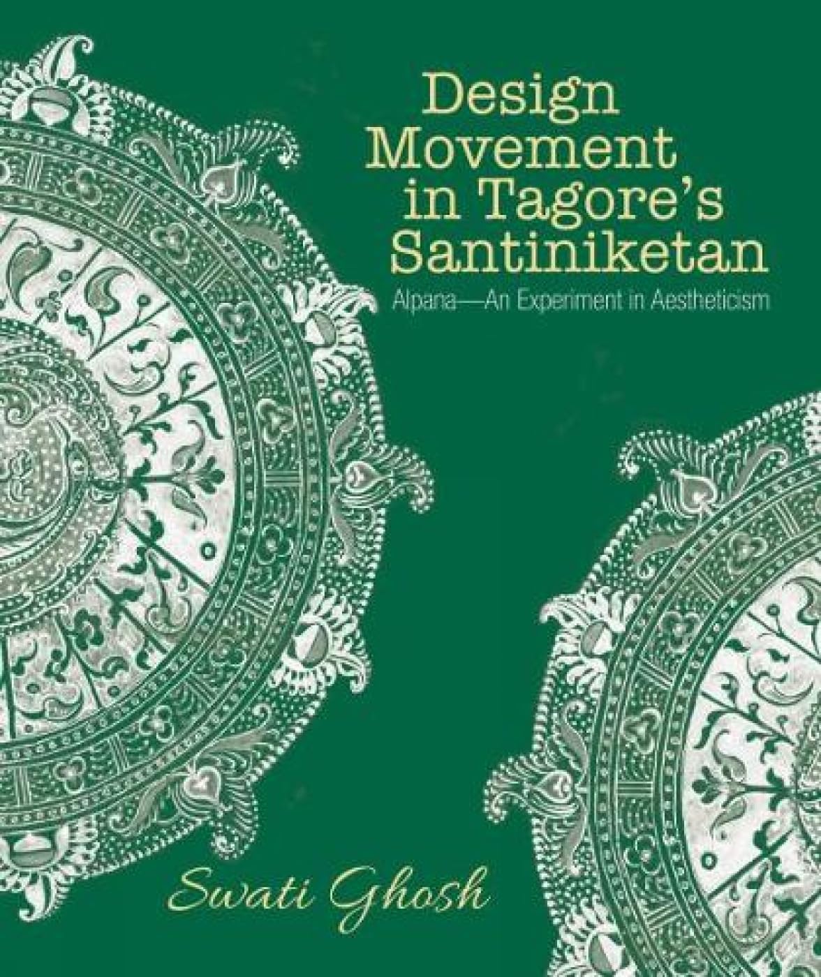 Design Movement In TagoreS Santiniketan: AlpanaAn Experiment In Aestheticism