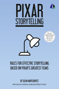 Pixar Storytelling: Rules for Effective Storytelling Based on Pixars Greatest Films