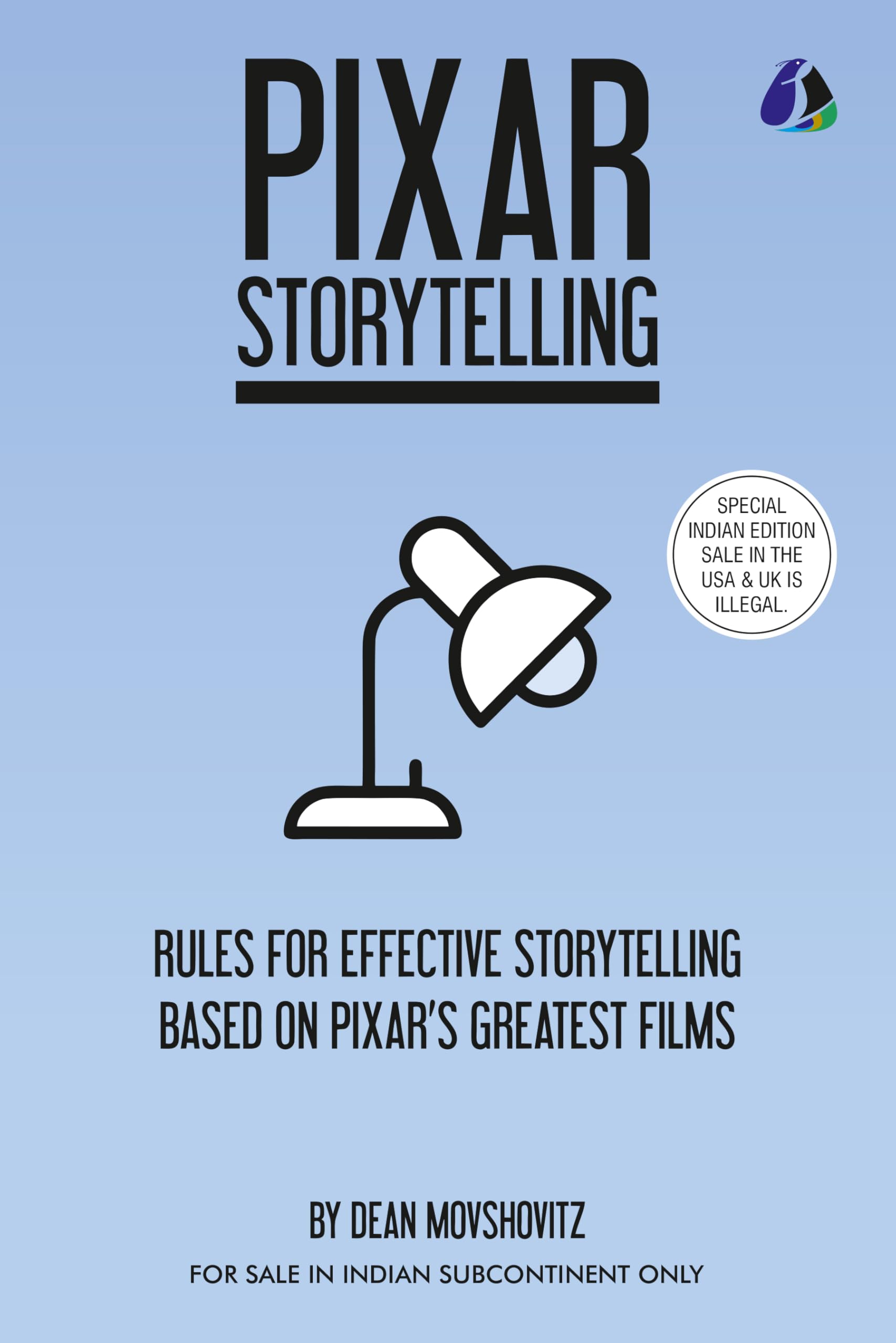 Pixar Storytelling: Rules for Effective Storytelling Based on Pixars Greatest Films