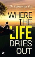 Where The Life Dries Out