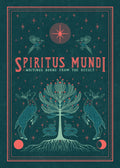 Spiritus Mundi: Writings Borne From The Occult