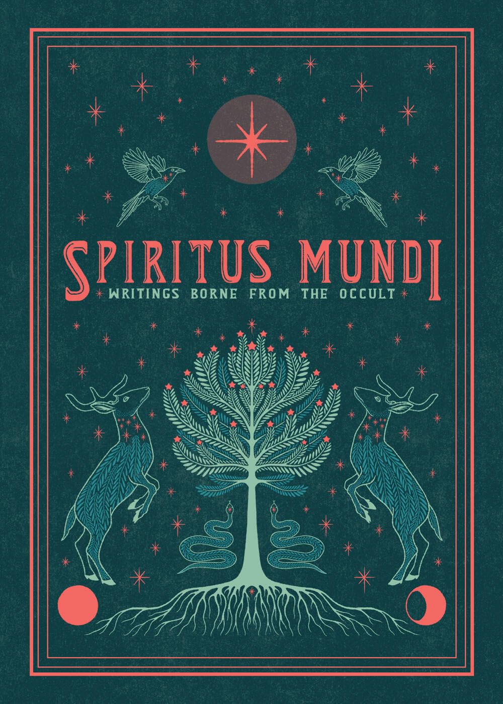 Spiritus Mundi: Writings Borne From The Occult