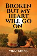 Broken But My Heart Will Go On