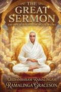 The Great Sermon: Ramalinga Final Revelation for the Golden Era and the Roadmap to Eternal Bliss