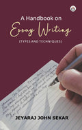 A Handbook On Essay Writing: Types And Techniques