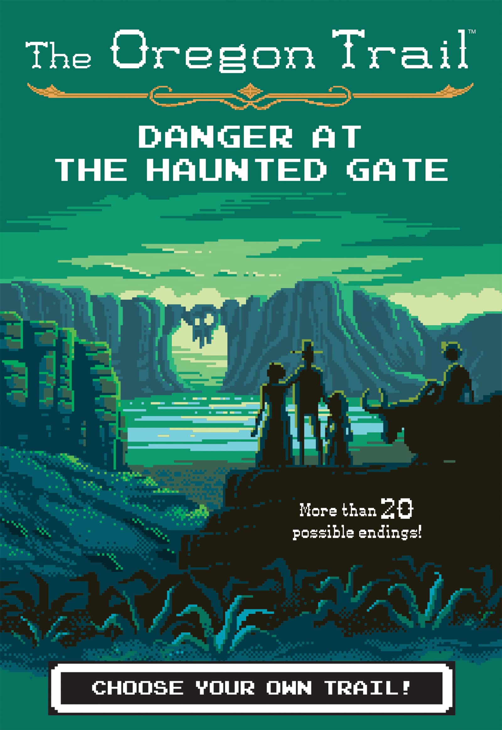 The Oregon Trail: Danger at the Haunted Gate (The Oregon Trail, 2)