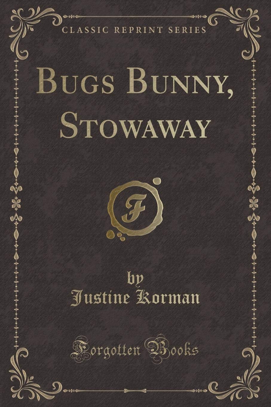 Bugs Bunny, Stowaway (Classic Reprint)