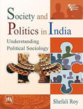 Society and Politics In India: Understanding Political Sociology