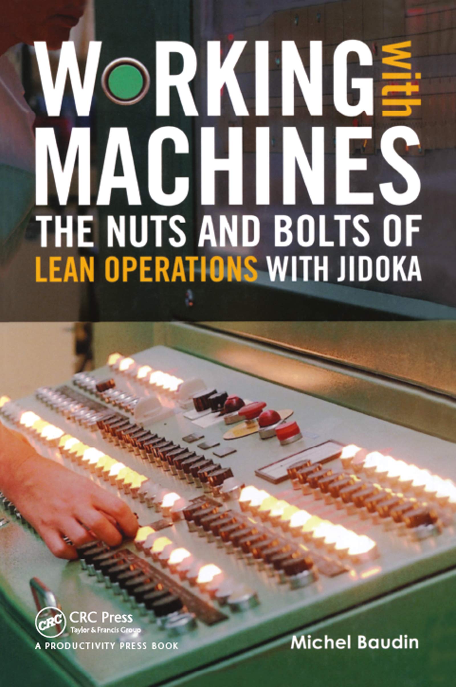 Working with Machines: The Nuts and Bolts of Lean Operations with Jidoka