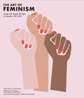 Art of Feminism: Images that Shaped the Fight for Equality, 18572017 (Art History Books, Feminist Books, Photography Gifts for 