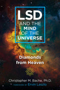 LSD and the Mind of the Universe: Diamonds from Heaven