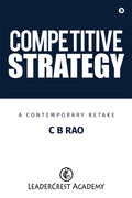 Competitive Strategy : A Contemporary Retake