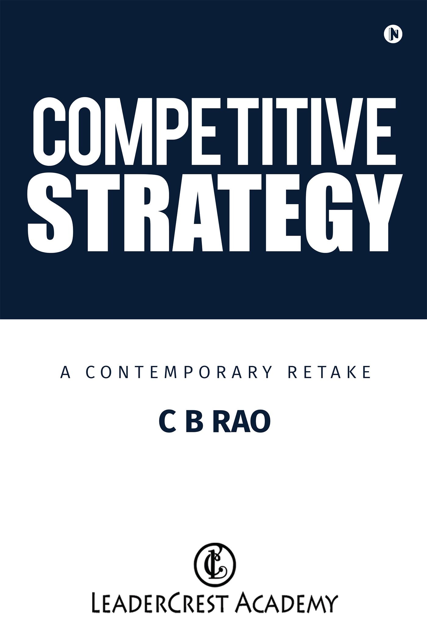Competitive Strategy : A Contemporary Retake