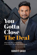 You Gotta Close The Deal : #101 Sales Motivation Quotes To Bump You Up To Close More Deals