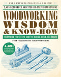 Woodworking Wisdom & KnowHow: Everything You Need to Know to Design, Build, and Create