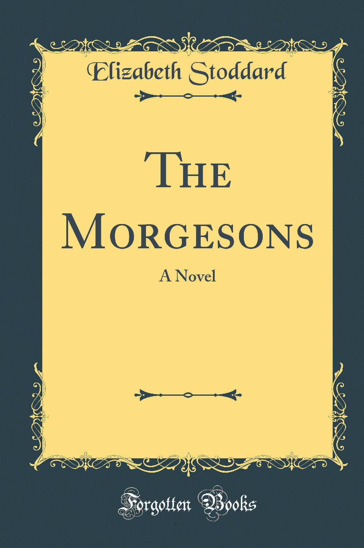 The Morgesons: A Novel (Classic Reprint)