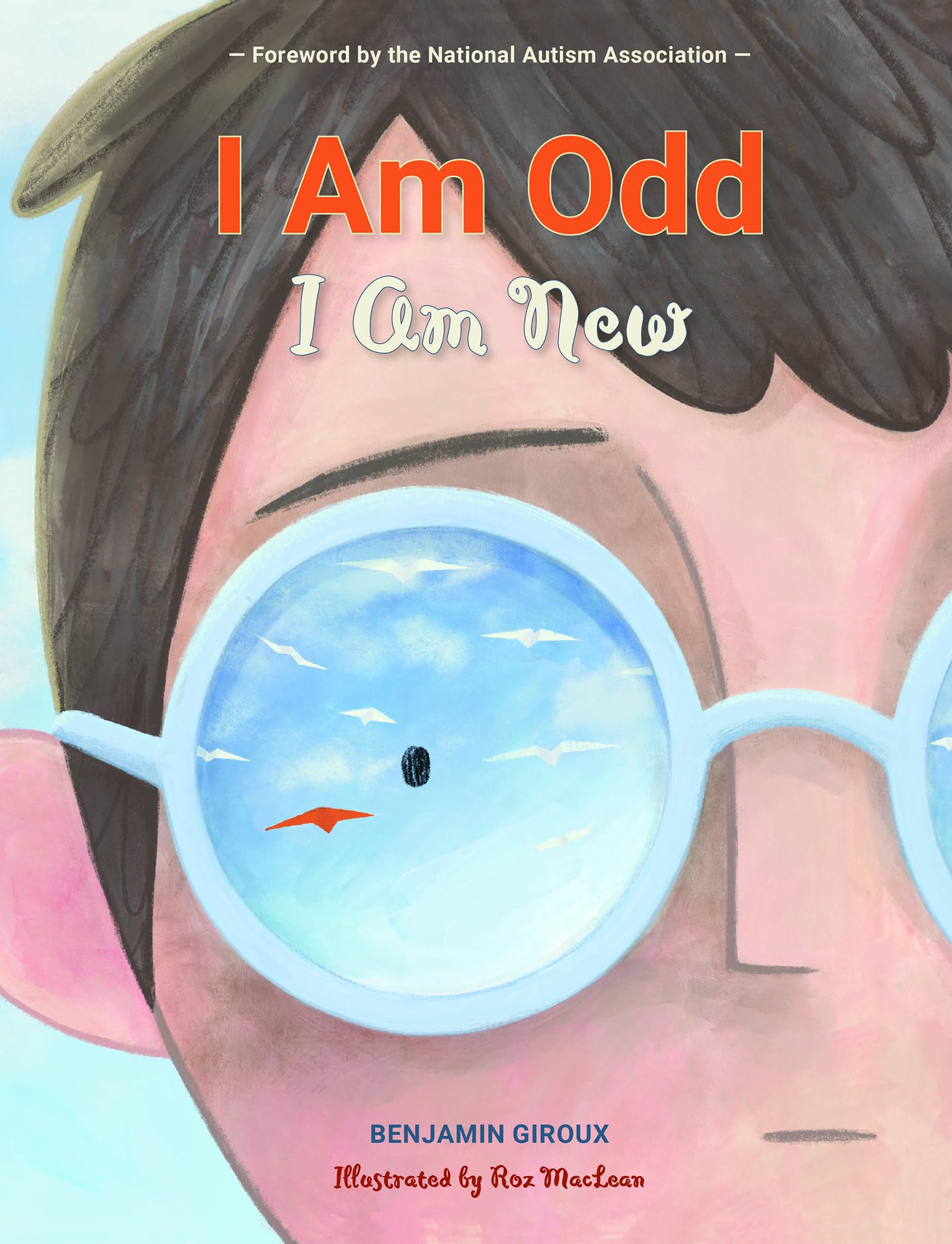 I Am Odd, I Am New: (An Autism Awareness Poem for Children  Teaching Empathy, Inclusion, and Neurodiversity to Kids Ages 58)