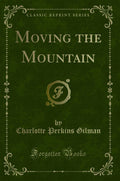 Moving the Mountain (Classic Reprint)