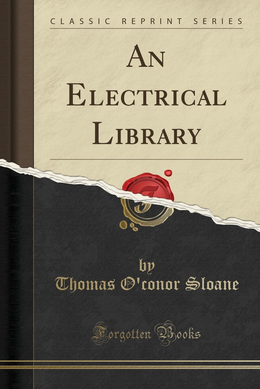 An Electrical Library (Classic Reprint)