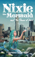 Nixie the Mermaid and The Power of Love