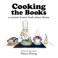 Cooking The Books  A Cartoon Humor Book About Idioms