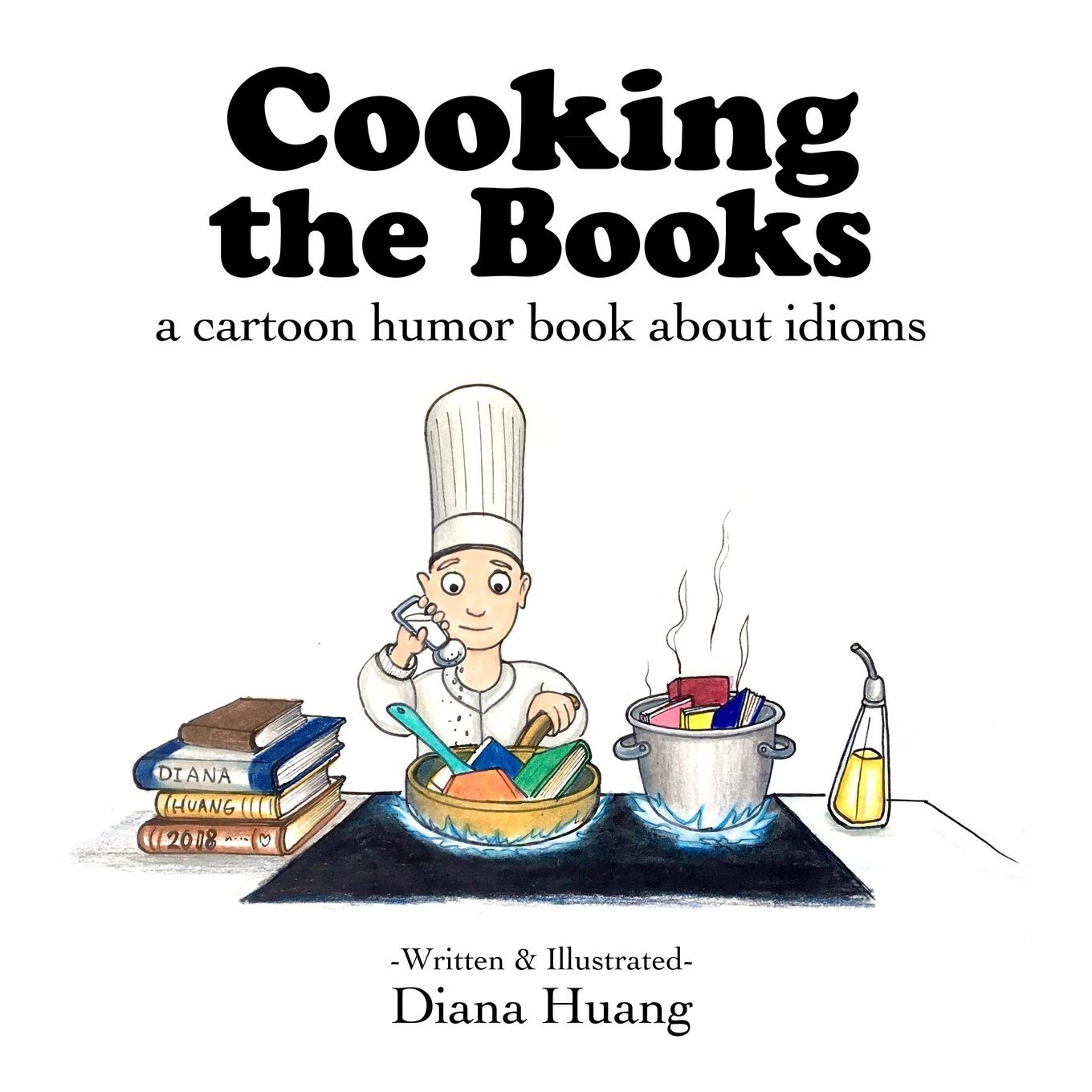 Cooking The Books  A Cartoon Humor Book About Idioms