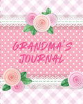 Grandmas Journal: Keepsake Memories For My Grandchild Gift Of Stories and Wisdom Wit Words of Advice